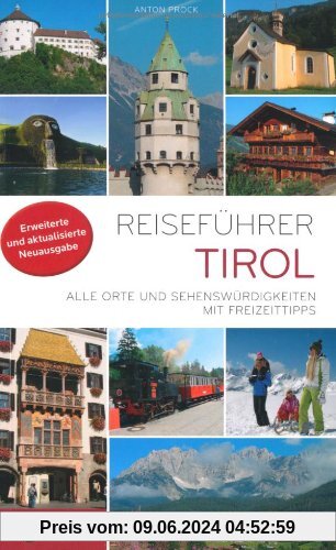 Reiseführer Tirol: Alle Orte und Sehenswürdigkeiten Nordtirols. Mit Freizeittipps